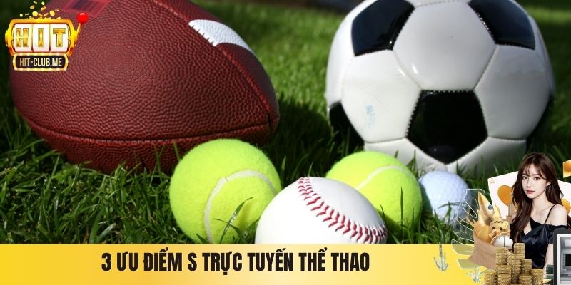 3 ưu điểm S trực tuyến thể thao